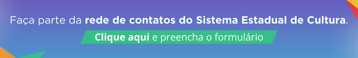 Fa&ccedil;a parte da rede de contatos do Sistema Estadual de Cultura